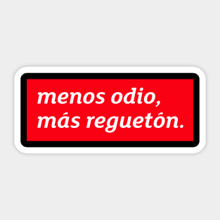 Menos ódio, mas reguetón Sticker